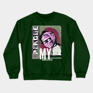 My quarantine costume: Plague-the curse (mummy) Crewneck Sweatshirt